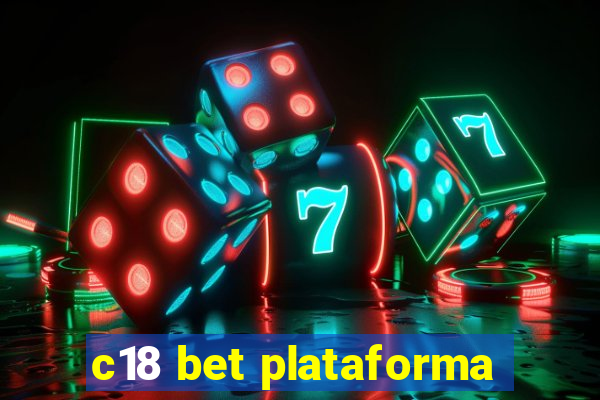 c18 bet plataforma